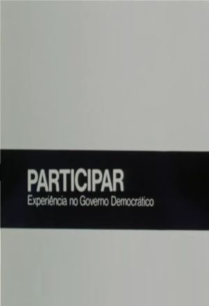 Participar: Experiência no Governo Democrático's poster