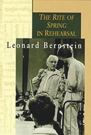 Leonard Bernstein: The Rite of Spring in Rehearsal's poster