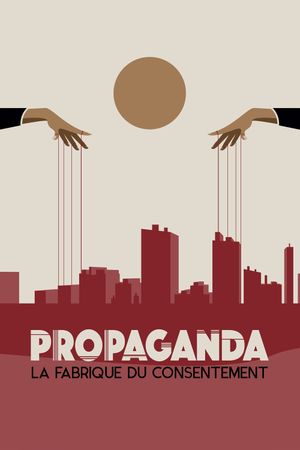 Propaganda: Engineering Consent's poster