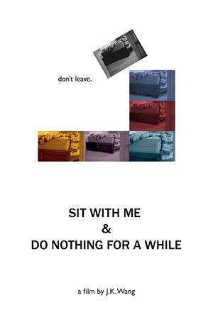 Sit with Me and Do Nothing for a While's poster