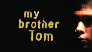 My Brother Tom's poster