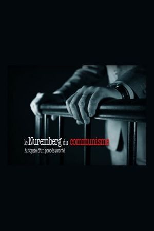 Le Nuremberg du communisme : autopsie d’un procès avorté's poster