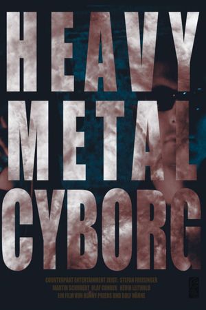 Heavy Metal Cyborg's poster
