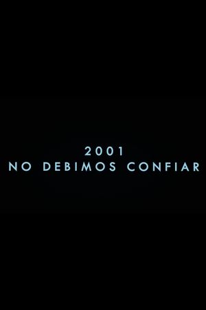 2001 We Shouldn't Have Trusted's poster