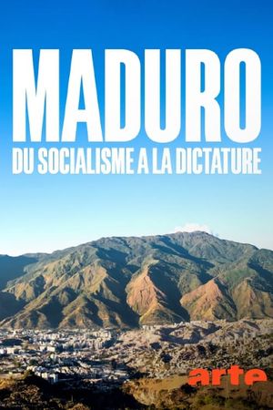 Maduro, du socialisme à la dictature's poster