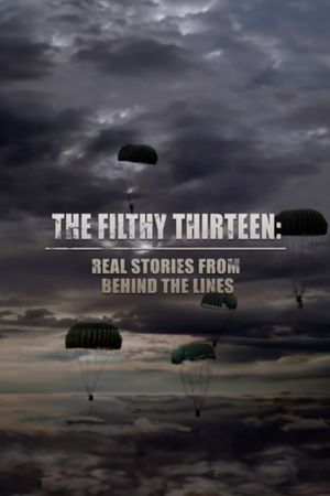 The Filthy Thirteen: Real Stories from Behind the Lines's poster