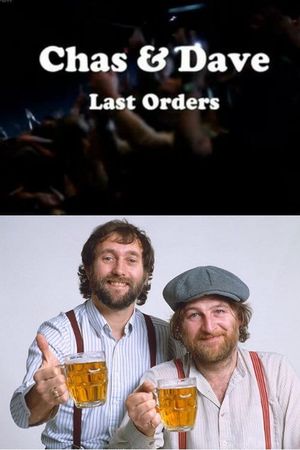 Chas & Dave Last Orders's poster