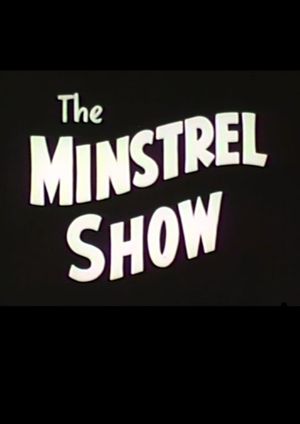 The Minstrel Show's poster