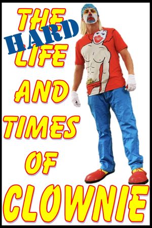 The HARD Life and Times of Clownie Volume 1's poster image