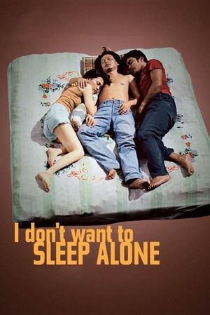 I Don't Want to Sleep Alone's poster