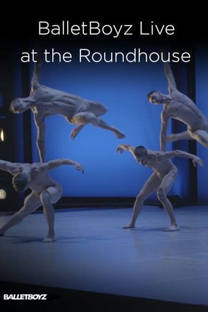 BalletBoyz At The Roundhouse's poster