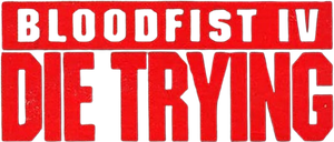 Bloodfist IV: Die Trying's poster