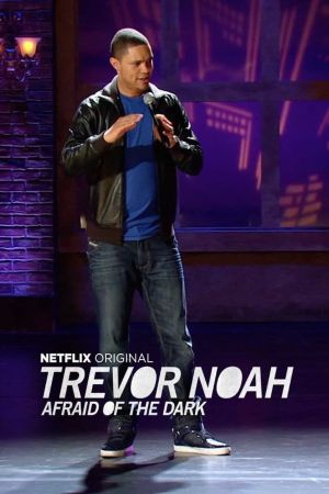 Trevor Noah: Afraid of the Dark's poster
