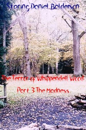 The Terror of Whippendell Wood: Part 3: The Madness's poster
