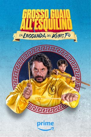 Grosso guaio all'Esquilino - La leggenda del kung fu's poster