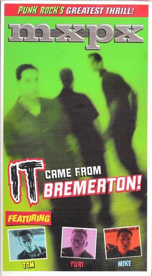 MxPx - It Came From Bremerton!'s poster