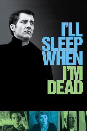 I'll Sleep When I'm Dead's poster