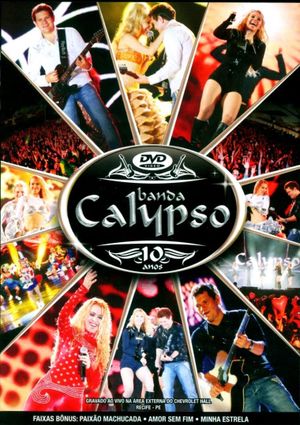 Banda Calypso: 10 Anos's poster