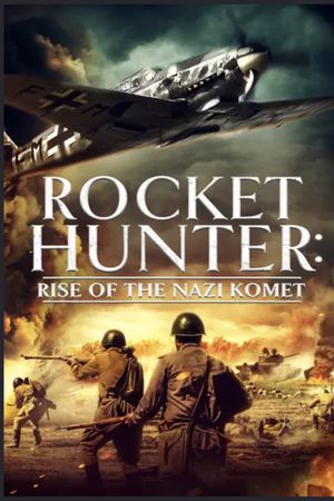 Rocket Hunter: Rise of the Nazi Komet's poster