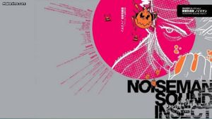 Noiseman Sound Insect's poster