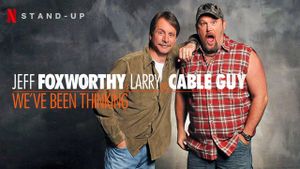 Jeff Foxworthy & Larry the Cable Guy: We've Been Thinking's poster