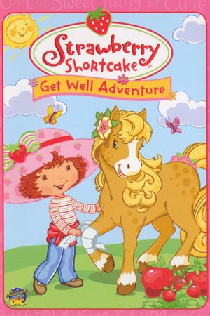 Strawberry Shortcake: Get Well Adventure's poster