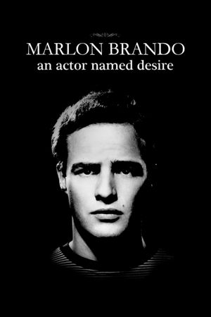 Marlon Brando: An Actor Named Desire's poster