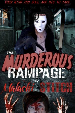 The Murderous Rampage of Malachi Stitch's poster image