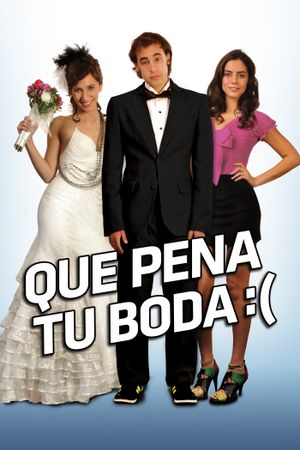 Qué pena tu boda's poster