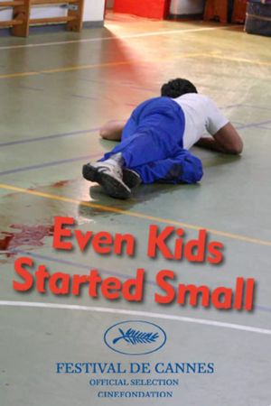 Even Kids Started Small's poster