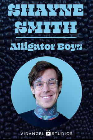 Shayne Smith: Alligator Boys's poster