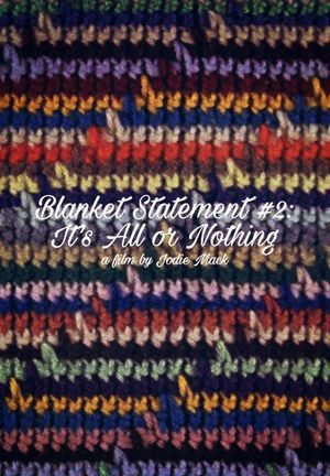 Blanket Statement #2: It's All or Nothing's poster image