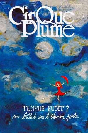 Cirque Plume - Tempus Fugit ? Une ballade sur le chemin perdu's poster