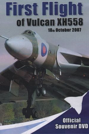 First Flight of Vulcan XH558's poster