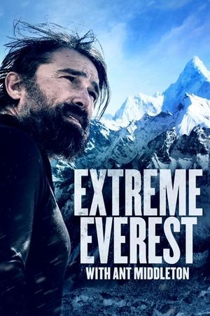 Extreme Everest with Ant Middleton's poster image