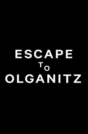 Escape to Olganitz's poster