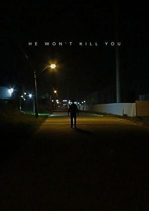 He won't kill you's poster
