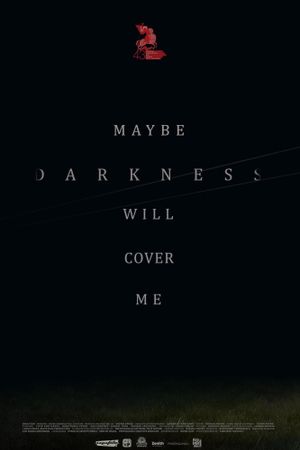Maybe Darkness Will Cover Me's poster