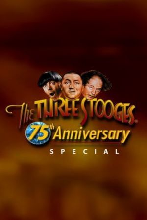 Three Stooges 75th Anniversary Special's poster