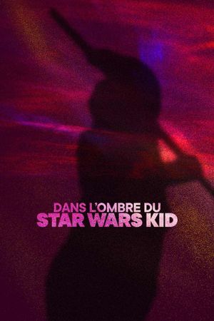 Star Wars Kid: The Rise of the Digital Shadows's poster