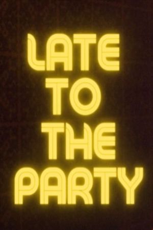 Late to the Party's poster