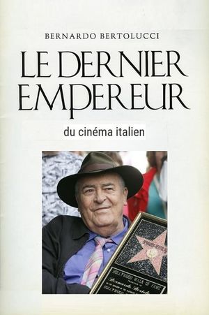 Bernardo Bertolucci, le dernier empereur du cinema's poster