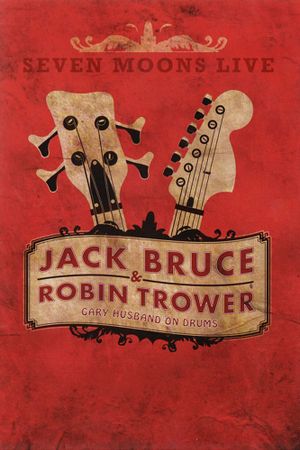 Jack Bruce & Robin Trower - Seven Moons Live 2009's poster