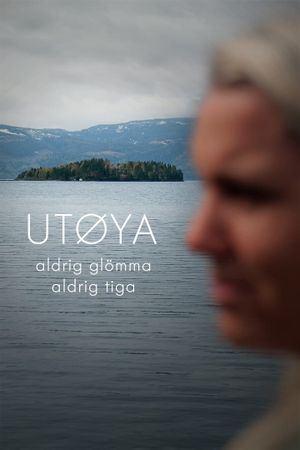 Utøya - aldrig glömma, aldrig tiga's poster