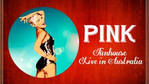 P!NK: Funhouse Tour - Live in Australia's poster