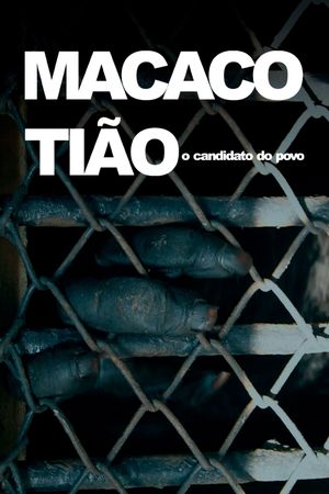 Macaco Tião - O Candidato do Povo's poster