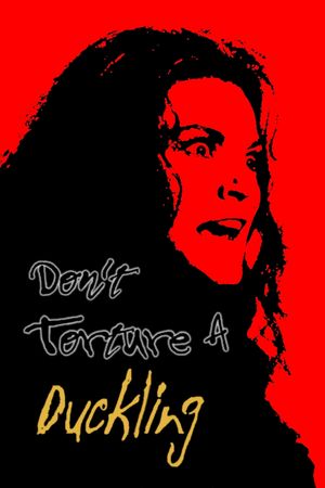Don't Torture a Duckling's poster