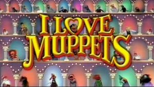 I Love Muppets's poster