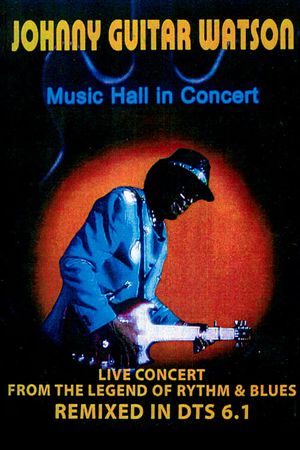 Johnny Guitar Watson: Music Hall in Concert's poster