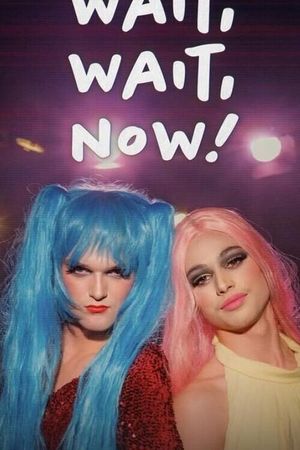 Wait, Wait, Now!'s poster